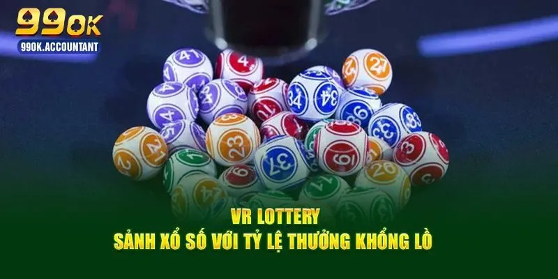 Các bước tham gia VR xổ số chi tiết cho người mới